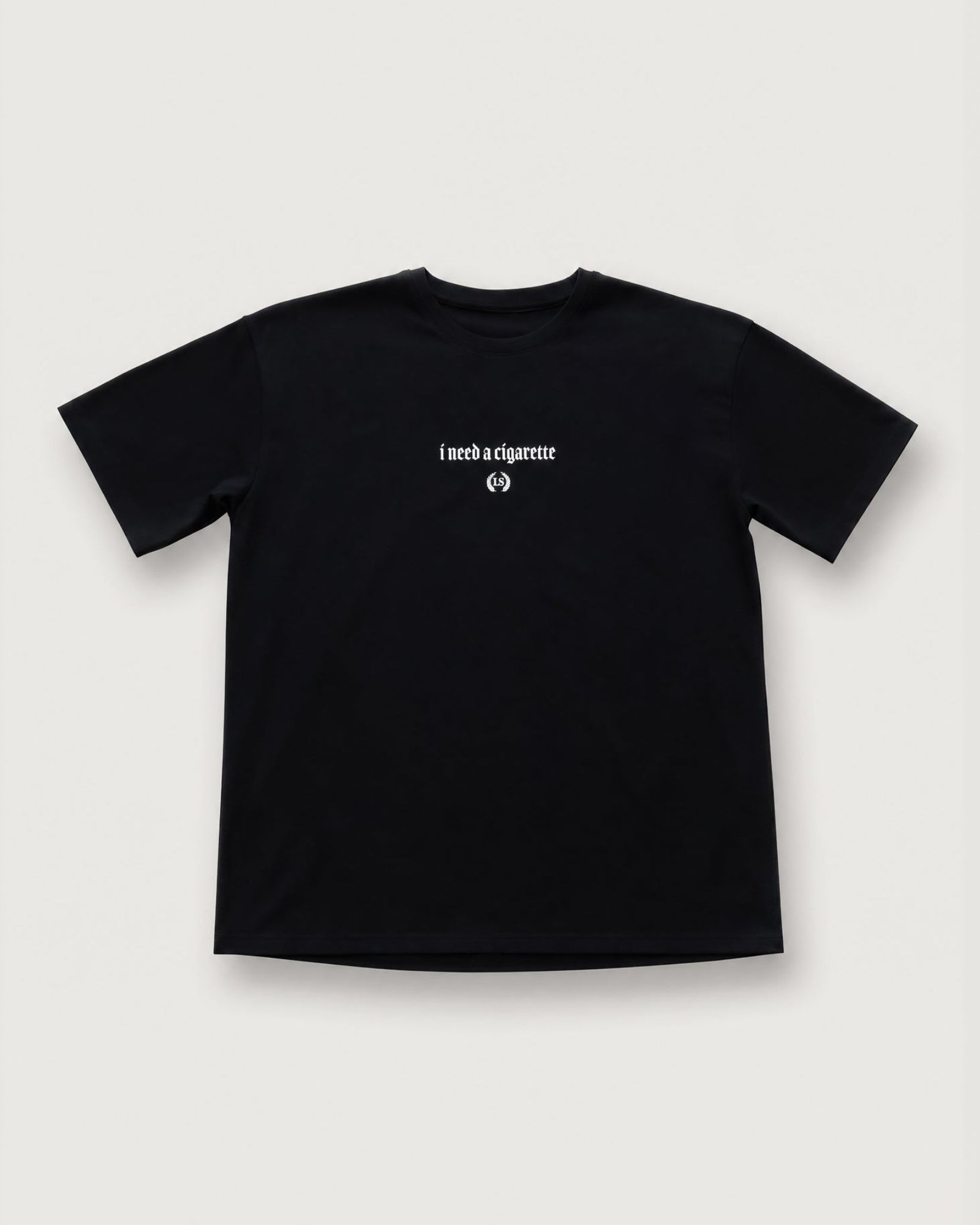 I Need A Cigarette Tee
